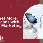How to Get More Patients Leads with Healthcare Marketing